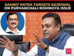 Sambit Patra slams Arvind Kejriwal, Sanjay Singh over Purvanchali-Rohingya issue