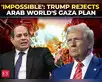 Image for Trump rejects Arab World's post-war Gaza plan