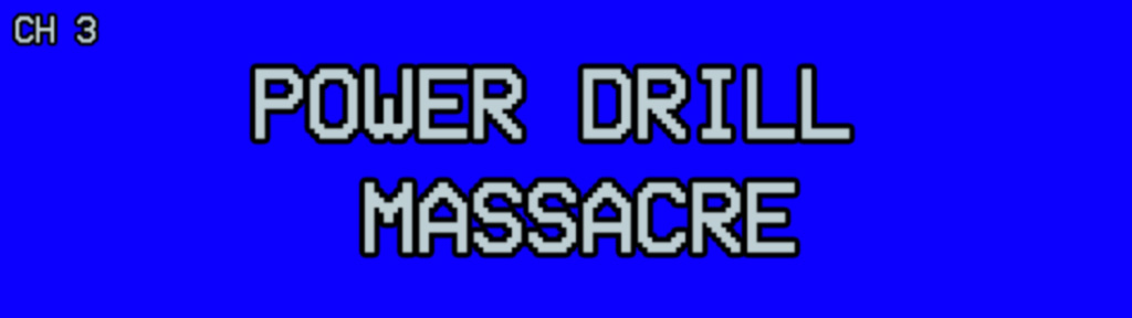 Power Drill Massacre (Early Access)