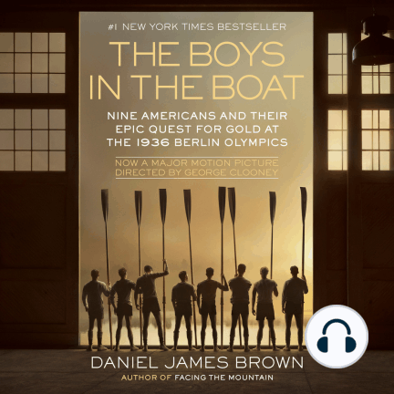 The Boys in the Boat: Nine Americans and Their Epic Quest for Gold at the 1936 Berlin Olympics