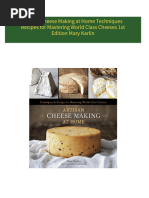 Complete Download Artisan Cheese Making at Home Techniques Recipes for Mastering World Class Cheeses 1st Edition Mary Karlin PDF All Chapters