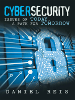 Cybersecurity: Issues of Today, a Path for Tomorrow