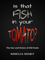 Is that Fish in your Tomato?: The Fact and Fiction of GM Foods.