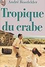 Tropique du crabe (1986)