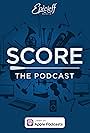 Score: The Podcast (2018)