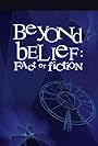 Beyond Belief: Fact or Fiction (1997)