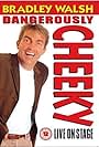 Bradley Walsh: Dangerously Cheeky Live (2004)