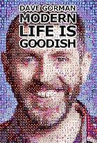 Dave Gorman: Modern Life Is Goodish (2013)