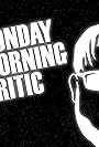 Monday Morning Critic Podcast (2017)