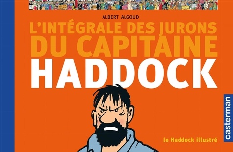 Le Haddock illustré. L'intégrale des jurons du capitaine Haddock  édition revue et corrigée