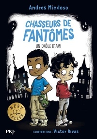 Andres Miedoso et Victor Rivas - Chasseurs de fantômes Tome 1 : Un drôle d'ami.