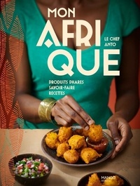 Anto Cocagne - Mon Afrique - Produits phares, savoir-faire, recettes.