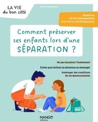 Bruno Humbeeck et Coline Girard - Comment préserver ses enfants lors d'une séparation ?.