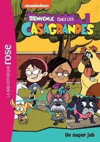 Caroline Guineton - Bienvenue chez les Casagrandes Tome 1 : Un super job.