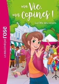 Catherine Kalengula - Ma Vie, mes Copines ! Tome 30 : La fête des voisins.