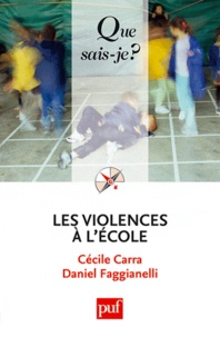 Cécile Carra et Daniel Faggianelli - Les violences à l'école.