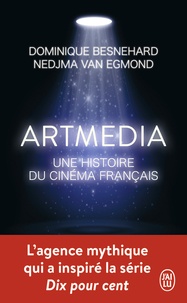 Dominique Besnehard et Nedjma Van Egmond - Artmedia - Une histoire du cinéma français.