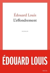 Edouard Louis - L'effondrement.