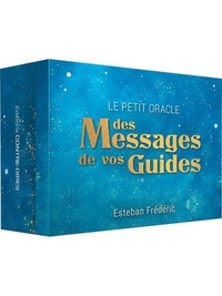 Esteban Frédéric - Le petit Oracle des messages de vos guides.