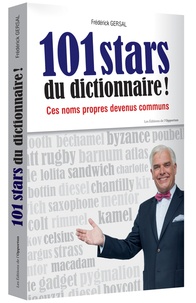 Frédérick Gersal - 101 stars du dictionnaire ! - Ces noms propres devenus communs.