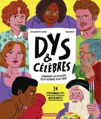 Guillemette Faure et  Mikankey - DYS & célèbres - Comment la dyslexie peut rendre plus fort - 24 personnalités inspirantes.