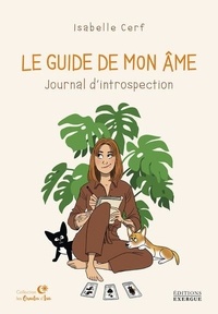 Isabelle Cerf - Le guide de mon âme - Journal d'introspection.