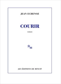 Jean Echenoz - Courir.