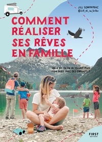 Jill Sompayrac - Comment réaliser ses rêves en famille.