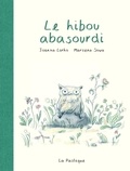 Joanna Lorho et Marzena Sowa - Le hibou abasourdi.