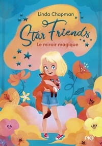 Linda Chapman - Star Friends Tome 1 : Le miroir magique.