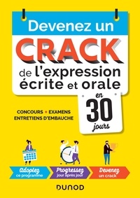 Malika Abdoun et Véronique Brites - Devenez un crack de l'expression écrite et orale en 30 jours - Concours, examens, entretiens d'embauche.