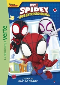  Marvel - Spidey et ses amis extraordinaires Tome 1 : L'union fait la force.