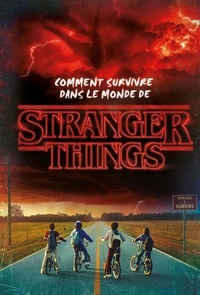 Matthew J. Gilbert - Comment survivre dans le monde de Stranger Things.