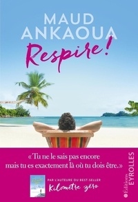 Maud Ankaoua - Respire ! - Le plan est toujours parfait.