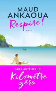 Maud Ankaoua - Respire ! - Le Plan est toujours parfait.