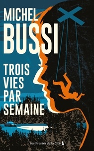 Michel Bussi - Trois vies par semaine.