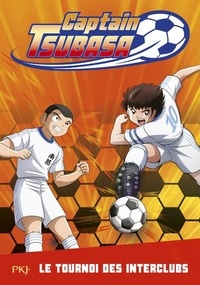 Michel Leydier - Captain Tsubasa Tome 2 : Le tournoi des interclubs.