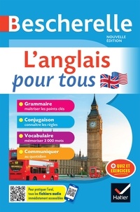 Michèle Malavieille et Wilfrid Rotgé - Bescherelle - L'anglais pour tous - grammaire, conjugaison, vocabulaire, communiquer.