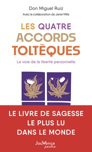 Miguel Ruiz et Janet Mills - Les Quatre Accords toltèques - La voie de la liberté personnelle.