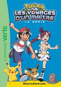 Natacha Godeau - Pokémon : Les voyages Tome 15 : Mission à la ferme de Laxton.