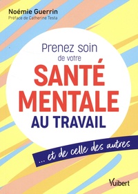 Noémie Guerrin - Prenez soin de votre santé mentale au travail… et de celle des autres.