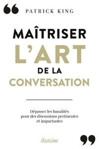 Patrick King - Maîtriser l'art de prendre la parole en public.