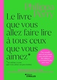 Philippa Perry - Le livre que vous allez faire lire à tous ceux que vous aimez (et même à ceux que vous aimez un peu moins) - Des conseils sains et percutants pour prendre soin des relations qui comptent le plus pour vous.