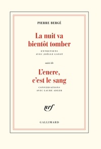 Pierre Bergé - La nuit va bientôt tomber - Suivi de L'encre, c'est le sang.