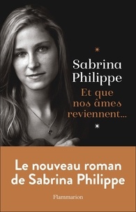 Sabrina Philippe - Et que nos âmes reviennent.