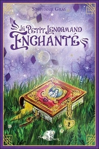 Stéphanie Gras - Le Petit Lenormand enchanté.