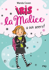 Wanda Coven - Iris la Malice Tome 1 : Iris la malice a un secret.