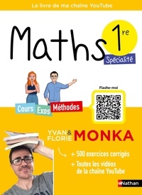 Yvan Monka et Florie Monka - Maths 1re Spécialité.