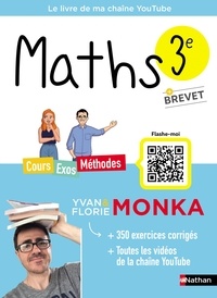 Yvan Monka et Florie Monka - Maths 3e + Brevet - Cours, exos, méthodes.