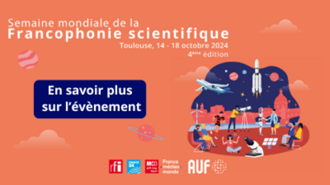 Semaine mondiale de la Francophonie scientifique